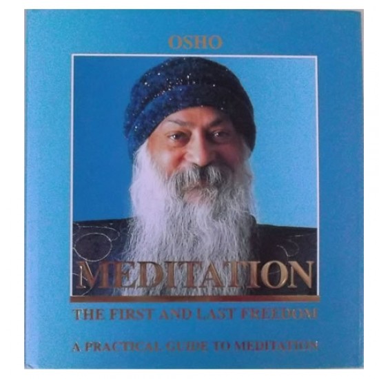Meditation: The First and Last Freedom - Osho