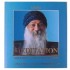 Meditation: The First and Last Freedom - Osho