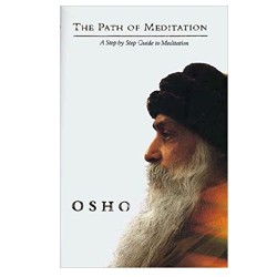 The Path of Meditation - Osho