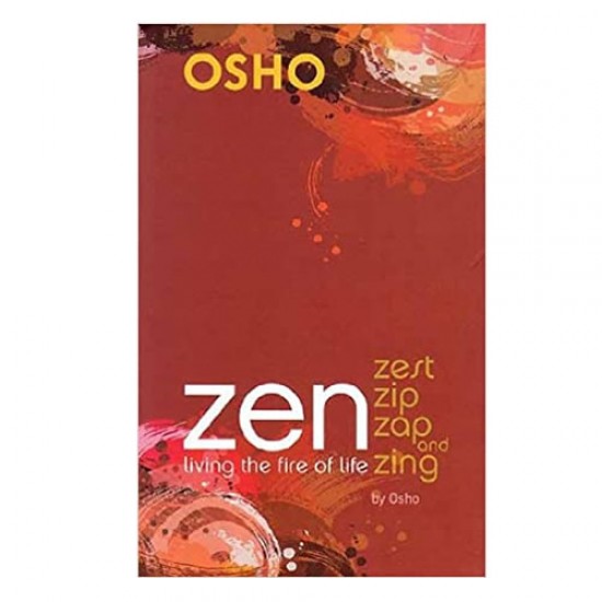 Zen: Zest Zip Zap & Zing - Osho